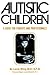 Autistic Children: A Guide ...