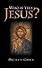 Who Is This Jesus?