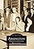 Arlington: Twentieth-Century Reflections (Images of America: Massachusetts)