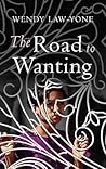 The Road to Wanting