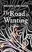 The Road to Wanting by Wendy Law-Yone