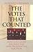 The Votes That Counted: How...