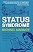 Status Syndrome by Michael G. Marmot