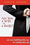 Are You a Wife or a Knife?