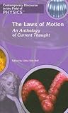 The Laws of Motion: An Anthology Of Current Thought (Contemporary Discourse in the Field of Physics) The Laws of Motion: An Anthology Of Current Thought (Contemporary Discourse in the Field of Physics)