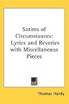 Satires of Circumstances: Lyrics and Reveries with Miscellaneous Pieces
