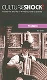 Culture Shock! Munich: A Survival Guide to Customs and Etiquette (Culture Shock! Guides)