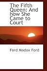 The Fifth Queen by Ford Madox Ford The Fifth Queen by Ford Madox Ford