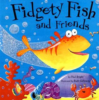 Fidgety Fish and Friends (Paperback)