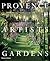 Provence * Artists * Gardens