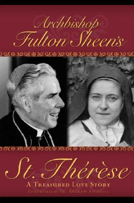 Archbishop Fulton Sheen's St. Therese: A Treasured Love Story (Hardcover)