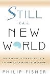 Still the New World: American Literature in a Culture of Creative Destruction