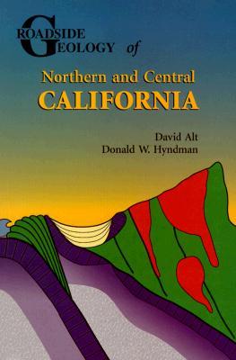 Roadside Geology of Northern and Central California (Paperback)