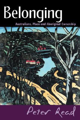Belonging: Australians, Place and Aboriginal Ownership (Paperback)