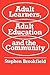 Adult Learners, Adult Educa...