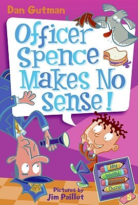 Officer Spence Makes No Sense! (My Weird School Daze, #5)