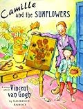 Camille and the Sunflowers: A Story About Vincent van Gogh