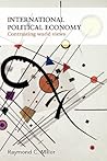 International Political Economy: Contrasting World Views