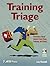 Training Triage by Lou Russell