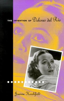 The Invention of Dolores del Río (Hardcover)