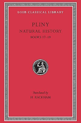Natural History, Volume V: Books 17-19 (Loeb Classical Library)
