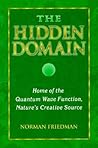 The Hidden Domain: Home of the Quantum Wave Function, Nature's Creative Source