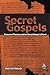 Secret Gospels: Essays on Thomas and the Secret Gospel of Mark