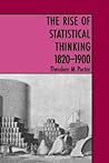 The Rise of Statistical Thinking, 1820-1900 by Theodore M. Porter