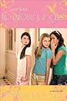Lip Gloss Jungle by Melissa de la Cruz