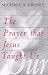 The Prayer That Jesus Taugh...