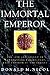 The Immortal Emperor: The L...