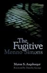 Fugitive: Menno Simons: Menno Simons