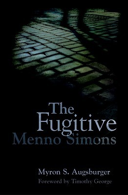 Fugitive: Menno Simons: Menno Simons (Paperback)