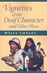 Vignettes of the Deaf Character and Other Plays
