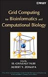 Grid Computing for Bioinformatics and Computational Biology (Wiley Series in Bioinformatics)