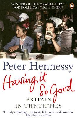 Having it So Good: Britain in the Fifties (Paperback)