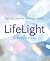 Lifelight: Light & Colour for Health and Healing