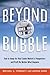 Beyond the Bubble: How to Keep the Real Estate Market in Perspective--and Profit No Matter What Happens