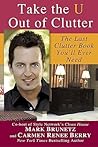 Take the U out of Clutter: The Last Clutter Book You'll Ever Need