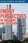 Energy Perspectives on Singapore and the Region