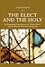 The Elect and the Holy: An ...
