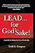 Lead for God's Sake by Todd G. Gongwer