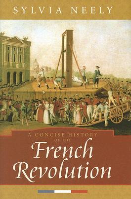 A Concise History of the French Revolution (Critical Issues in World and International History)