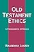 Old Testament Ethics: A Par...