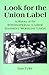 Look for the Union Label: A History of the International Ladies' Garment Workers' Union