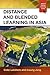 Distance and Blended Learning in Asia (Open and Flexible Learning Series)