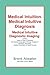 Medical Intuition, Intuitive Diagnosis, MIDI-Medical Intuitive Diagnostic Imaging™: How to See Inside a Body to Diagnose Current Disorders & Future Health Issues