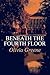 Beneath the Fourth Floor