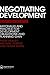 Negotiating Development: Rationales and practice for development obligationsand planning gain