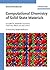 Computational Chemistry of Solid State Materials: A Guide for Materials Scientists, Chemists, Physicists and others